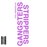 Gangsters & Strippers - Five TheHuncho & Smoove10st