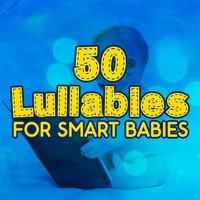50 Lullabies for Smart Babies