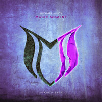 Magic Moment - Michael Milov