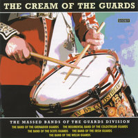 The Regimental Marches of the Guards: British Grenadiers / Milanollo / Heilan' Laddie / St Patrick's Day / the Rising of the Lark - The Massed Bands of The Guards Division