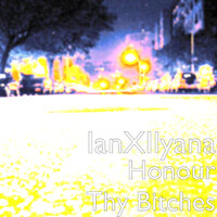 Honour Thy Bitches - IanXIlyana