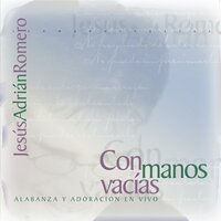 Me Has Atraido Jesus - Jesús Adrian Romero