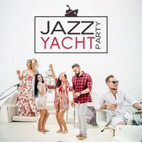 Jazz Yacht Party: Riviera Paradise Lounge, Jazzy Shades of Summer & Bar Music Moods
