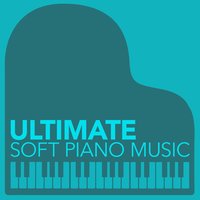 Ultimate Soft Piano Music