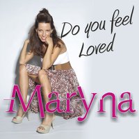 Do You Feel Loved, Pt. 3 - Maryna