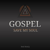 Gospel Save My Soul - Real Money
