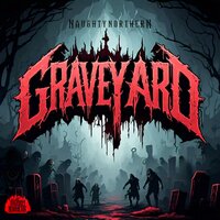 Graveyard - The Naughty Northern