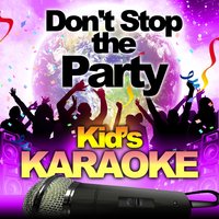 Kid's Karaoke - Don't Stop the Party