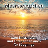 Fuerteventura - Meeresrauschen zum Schlafen Manuel Thomerz & Naturgeräusche & Meeresrauschen