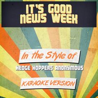 It's Good News Week (In the Style of Hedge Hoppers Anonymous)  - Single