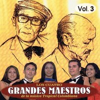 Cuatro Grandes Maestros De La Música Tropical Colombiana Volume 3