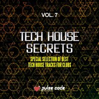 Tech House Secrets, Vol. 7 (Special Selection of Best Tech House Tracks for Clubs)