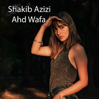 Ahd Wafa - Shakib Azizi