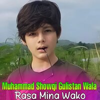Rasa Mina Wako - Muhammad Showqi Gulistan Wala