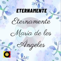 Nunca Pensé Llorar - María de los Angeles