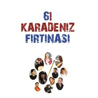 61 Karadeniz Fırtınası