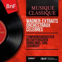 Rienzi, der Letzte der Tribunen: Ouvertüre - Sinfonieorchester des Bayerischen Rundfunks & Рихард Вагнер
