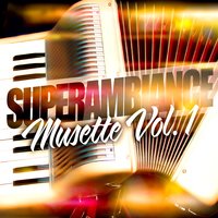 Super Ambiance Musette Vol. 1