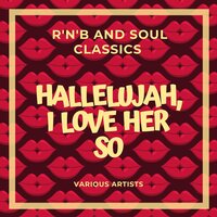 Hallelujah, I Love Her So (R&b and Soul Classics)