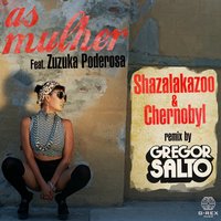 As Mulher - Chernobyl & Shazalakazoo & Zuzuka Poderosa