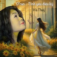 D'ran Tình Yêu Diệu Kỳ - Hà Thủy