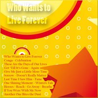 Who Wants to Live Forever
