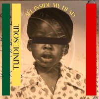 All Inside My Head - Tunde Soul