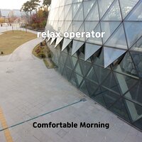 relax operator - Comfortable Morning