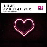 Never Let You Go - Fullar