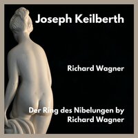 Der Ring Des Nibelungen : Wohlan, Die Niblungen Rief Ich Mir Nah - Joseph Keilberth & Orchester der Bayreuther Festspiele
