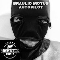 Autopilot - Soul Almighty & Braulio Motus