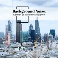 London on Window Ambience, Pt. 17 - Thomas O'Reilly
