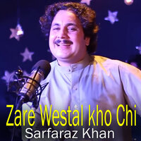 Zare Westal kho Chi - Sarfaraz Khan