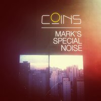 Mark's Special Noise - Coins