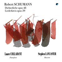 Liederkreis, Op. 39: Wehmut - Stephen Lancaster & Laure Colladant & Роберт Шуман
