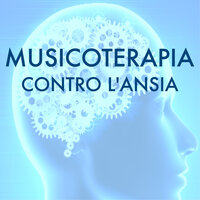 Musicoterapia contro l'Ansia - Sottofondo Musicale Ambient Strumentale per Rilassarsi