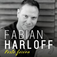 Feste feiern - Fabian Harloff