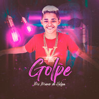 Golpe - MC MENOR DO HELIPA