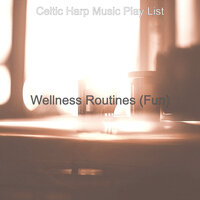 Sort (Wellness Routines) - Celtic Harp Music Play List