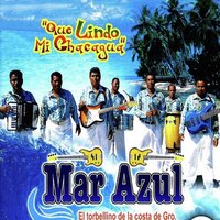Que Lindo Mi Chacagua - Conjunto Mar Azul