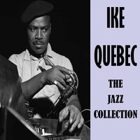 Lover Man - Ike Quebec