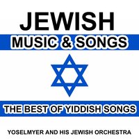 Jewish Music and Songs - The Best of Yiddish Songs
