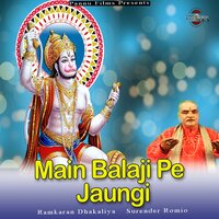 Main Balaji Pe Jaungi