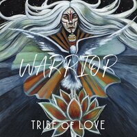 Warrior - Tribe of Love