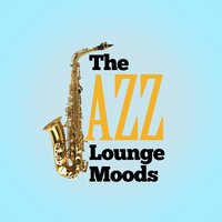 The Jazz Lounge Moods