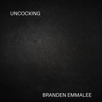 Uncocking - Branden Emmalee