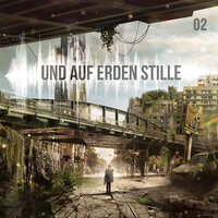 Episode 02 - Teil 03 - Und auf Erden Stille