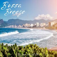 Bossa Breeze: Smooth Bossa Nova Jazz