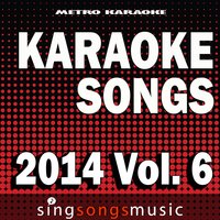 Karaoke Songs: 2014, Vol. 6