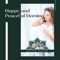 Happy and Peaceful Morning